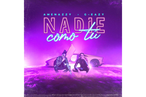 “Nadie Como Tú” el nuevo tema de Amenazzy junto al rapero norteamericano G-Eazy arrasa en las plataformas digitales