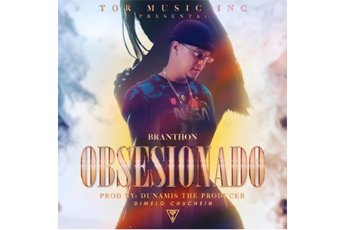 Branthon, la nueva estrella de la música urbana, lanzó su nuevo sencillo titulado “Obsesionado”