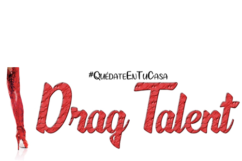 Primer Evento Masivo “Drag Talent” Por Medios Sociales #QUEDATEENTUCASA