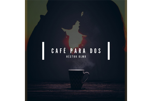 Héctor Olmo lanza nuevo sencillo “Café para Dos”