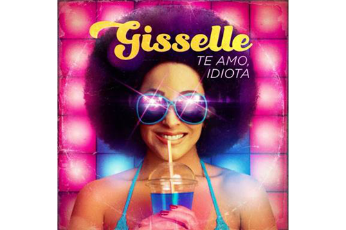 Gisselle lanza su sencillo “Te Amo, Idiota”