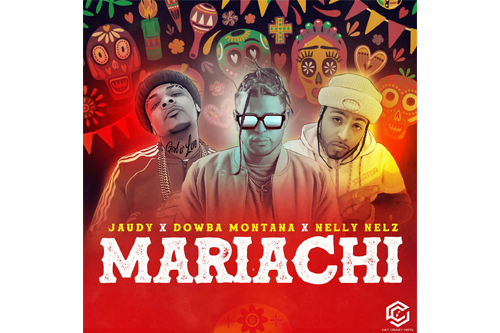 Mariachi el nuevo tema de promoción de Jaudy, Dowba Montana y Nelly Nelz