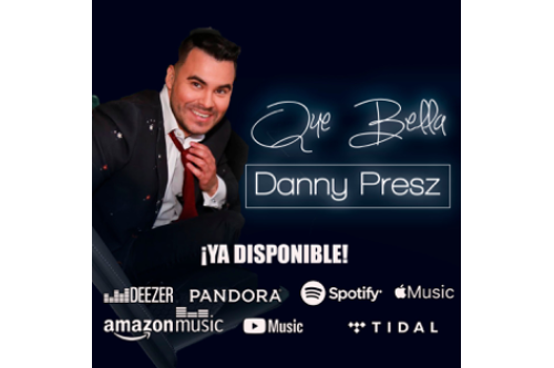 Danny Presz lanza “Que Bella”
