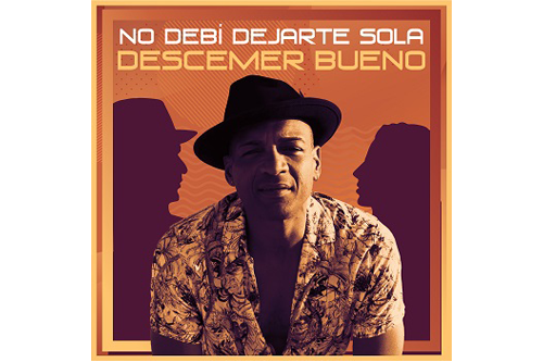 Descemer Bueno presenta su nuevo sencillo y video “No Debí Dejarte Sola”