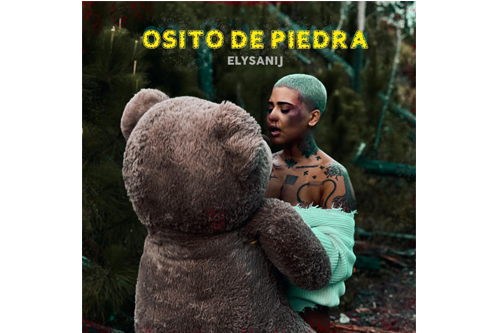 Elysanij lanza su nuevo sencillo “Osito De Piedra”   con un impactante video musical que presenta el tema de la violencia doméstica