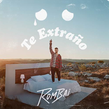 Rombai estrena su nuevo  sencillo y video  “Te Extraño :(”