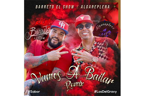 Barreto lanza el Remix de “Vamos a Bailar” con la participación de Algareplena