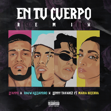 Lyanno presenta “En Tu Cuerpo Remix” junto a Rauw Alejandro, Lenny Tavárez y María Becerra