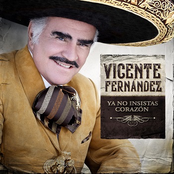 Nada puede detener al Rey ídolo de México Vicente Fernández, quien estrena una estremecedora versión del clásico “Ya No Insistas Corazón”