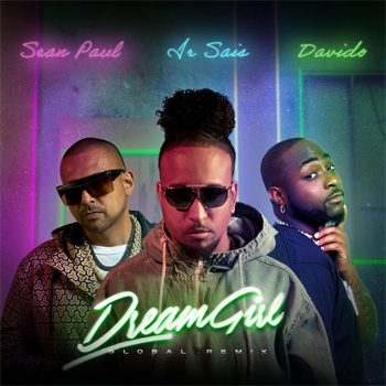 Ir Sais se prepara para romper nuevo récord con “Dream Girl (Global Remix)” junto a Sean Paul  &  DaVido