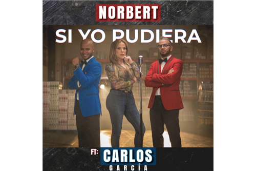Norberto Vélez (Norbert) lanza su más reciente sencillo junto a Carlos García