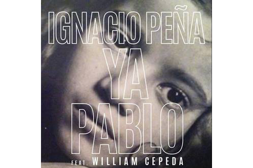 Ignacio Peña lanza el tema “Ya Pablo” con la participación del virtuoso músico William Cepeda