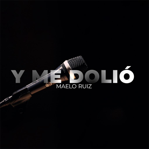 “Y Me Dolió” nuevo sencillo de Maelo Ruiz