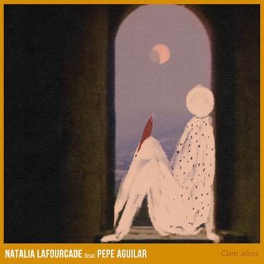 Natalia Lafourcade presenta “Cien Años”  junto a Pepe Aguilar primer adelanto de su álbum Un Canto Por México Vol. 2