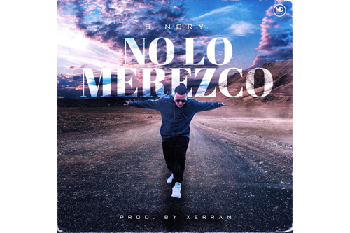 El cantante urbano B-Nory regresa con mas fuerza con su estreno musical titulado “No Lo Merezco”