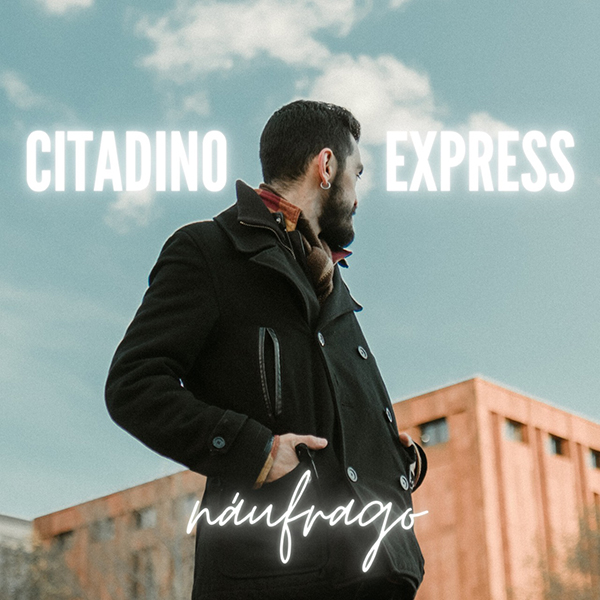 Citadino Express debuta con ‘Náufrago’, una canción de resiliencia y resistencia