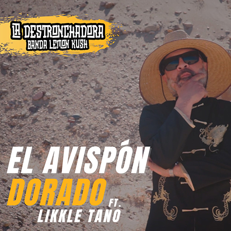 La Destronchadora Banda Lemon Kush y Likkle Tano lanzan ‘El Avispón Dorado’