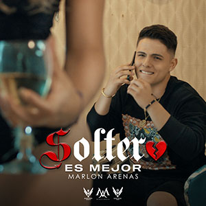 Marlon Arenas irrumpe en el género popular con su nuevo sencillo “Soltero Es Mejor”