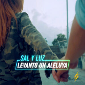 El dúo Sal y Luz presenta “Levanto un Aleluya”
