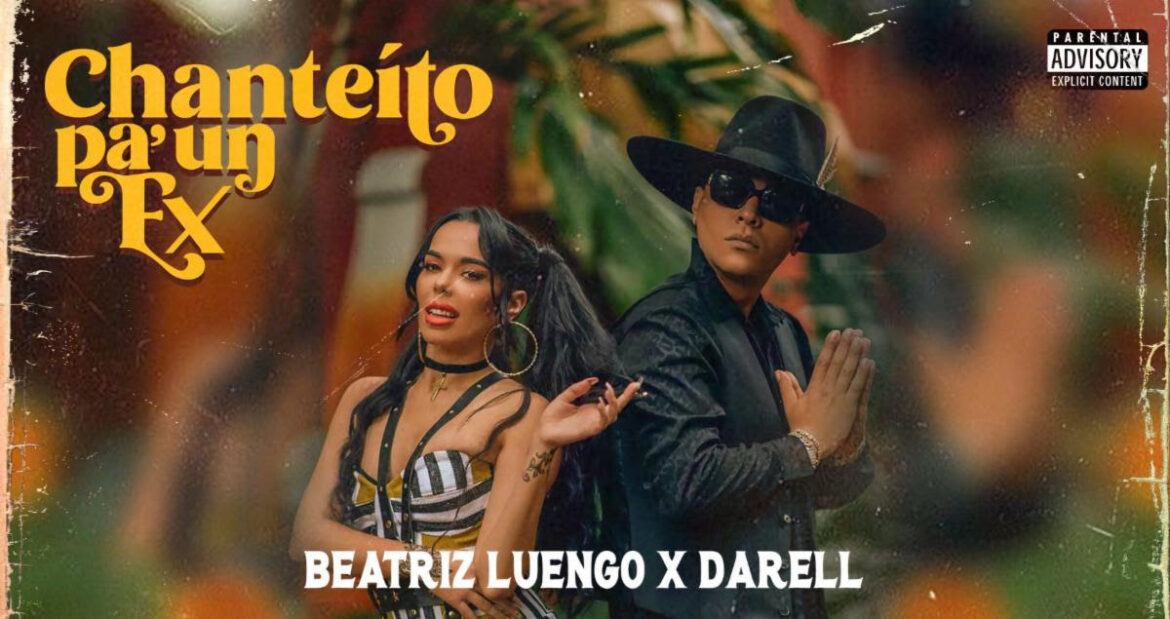 Beatriz Luengo estrena nuevo tema junto a Darell “Chanteito Pa´un ex”