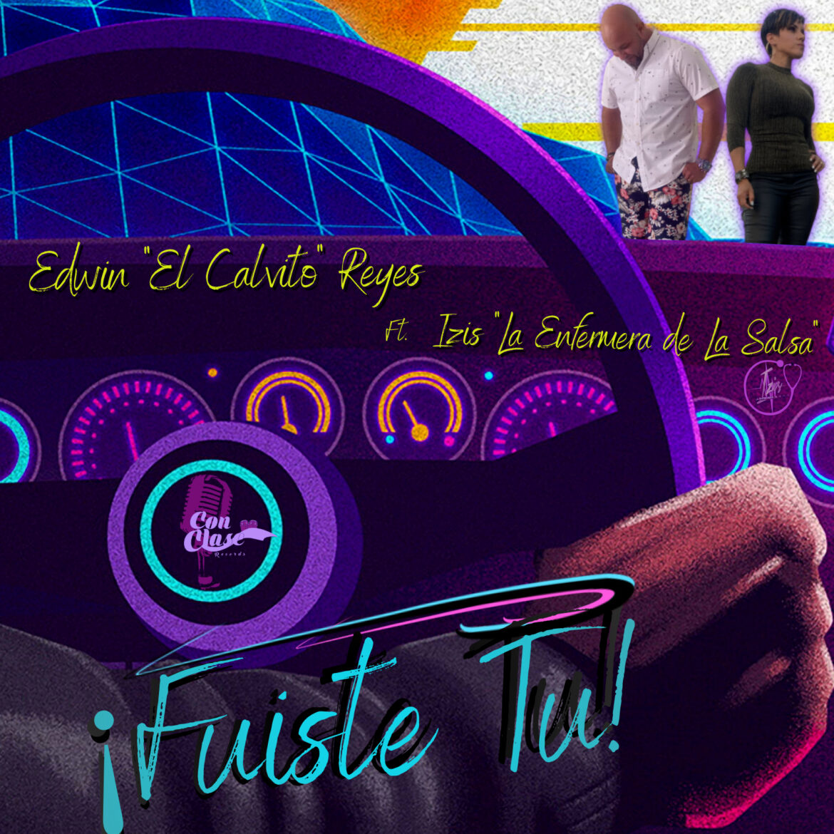 Edwin “El Calvito Reyes” & Izis “La Enfermera de la Salsa” presentan: “Fuiste Tu”