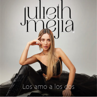 Julieth Mejía debuta en la música popular con “Los Amo A Los Dos”