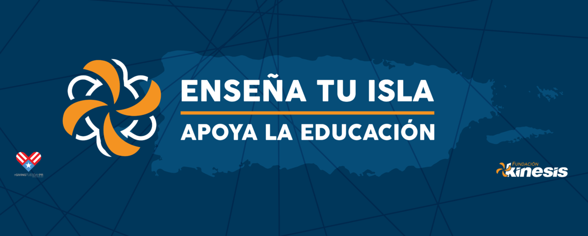 Fundación Kinesis se une al movimiento #GivingTuesday con su campaña: Enseña tu isla; Apoya la educación