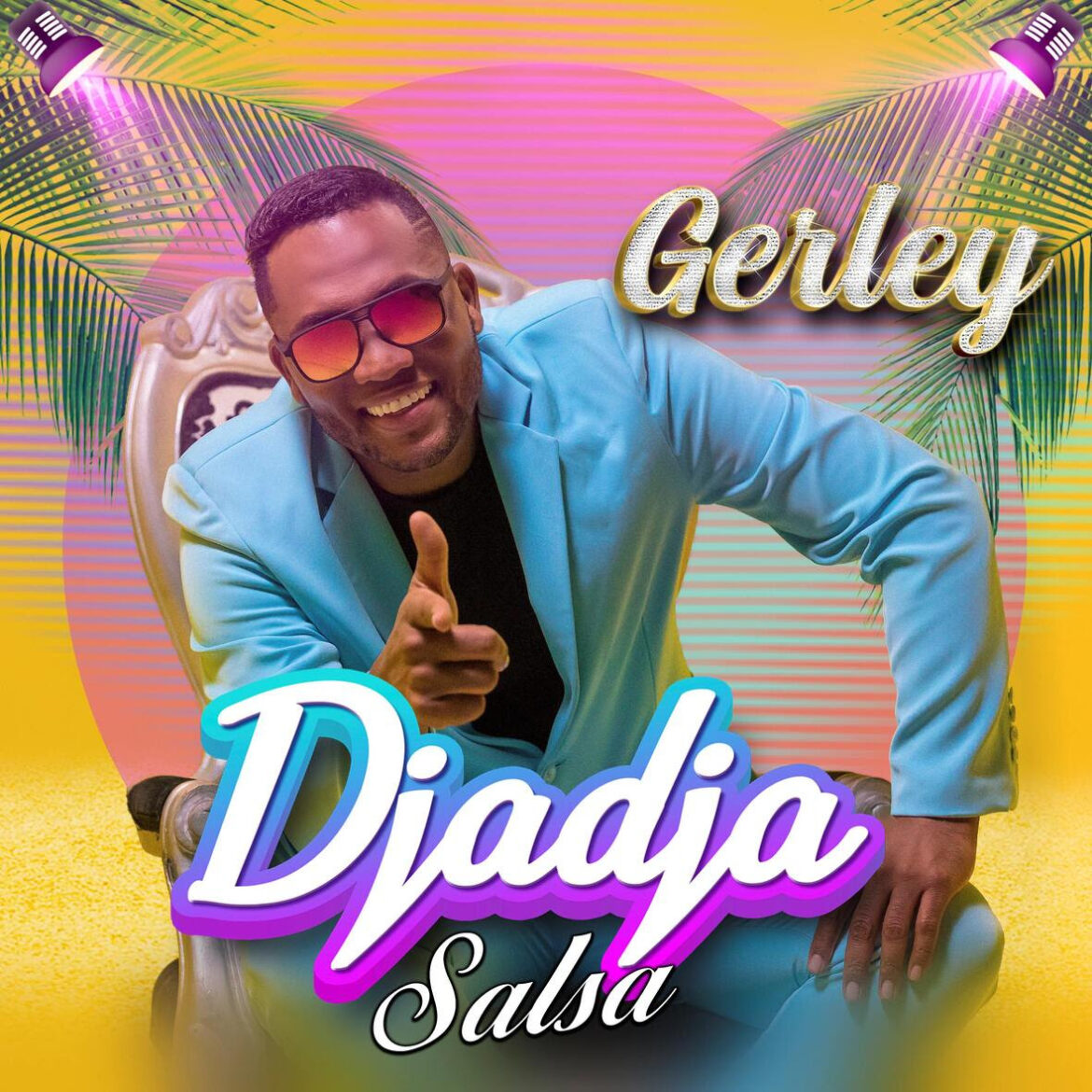 Gerley presenta nuevo sencillo “DJADJA”