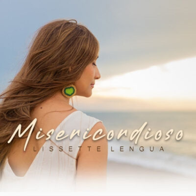 La cantante colombiana Lissette Lengua presenta su nuevo sencillo musical titulado “Misericordioso”
