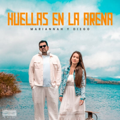 El Dúo Mariannah y Diego presentan su nuevo corte musical titulado “Huellas En La Arena”