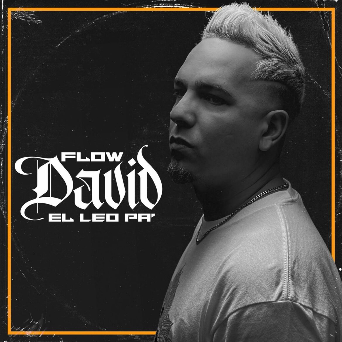 El Leo Pa lanza su tan esperado álbum titulado “Flow David” un mensaje inspirador para las nuevas generaciones