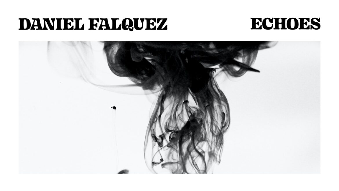 Daniel Falquez lanza ‘Echoes’, una canción que refleja los altibajos de la vida