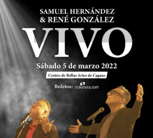 Llegan Samuel Hernández y René González con su concierto “Vivo” a CBA de Caguas