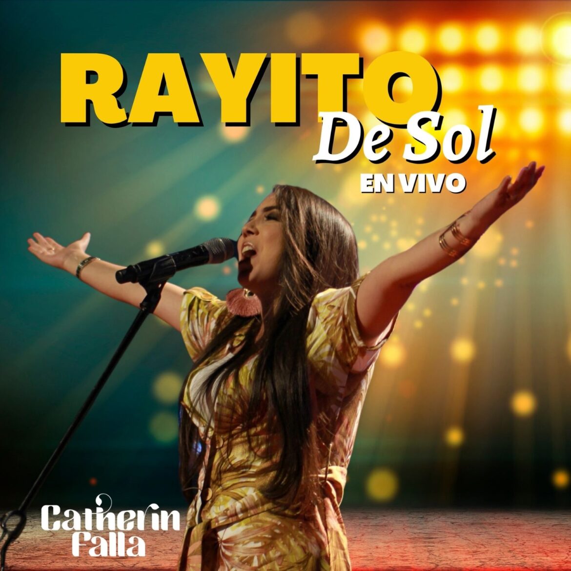 La talentosa colombiana Catherin Falla presenta su primer sencillo del 2022 titulado “Rayito de Sol”