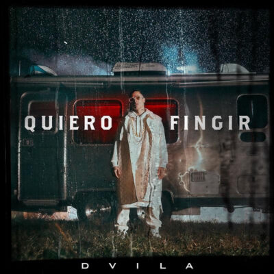 DVILA presenta su nuevo sencillo “Quiero fingir”