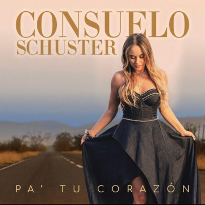 Consuelo Schuster presenta nueva música directa “Pa’ Tu Corazón”