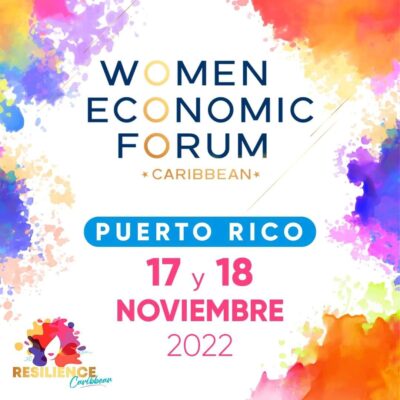 La resiliencia el tema central del Women Economic Forum Caribe 2022