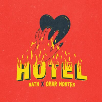 Nath se une al cantante español Omar Montes y lanzan el tema “Hotel”