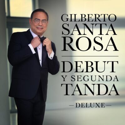 Gilberto Santa Rosa estrena edición deluxe de su disco “Debut y Segunda Tanda” incluyendo duetos con Carlos Vives y Yolandita Monge