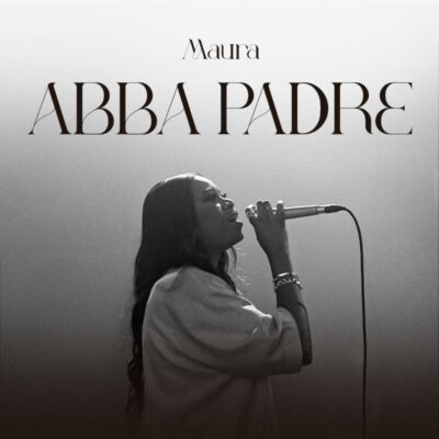 “Abba Padre” es el nuevo sencillo interpretado en la inigualable voz de su compositora Maura