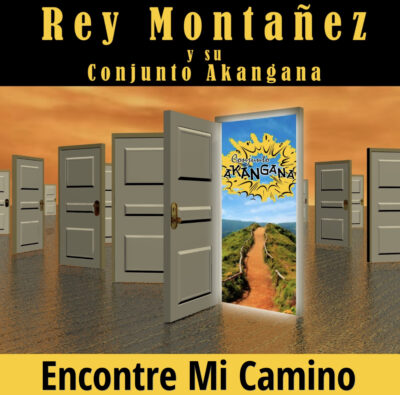 “Encontré Mi Camino” la nueva producción discográfica de Rey Montañez y su Conjunto Akangana