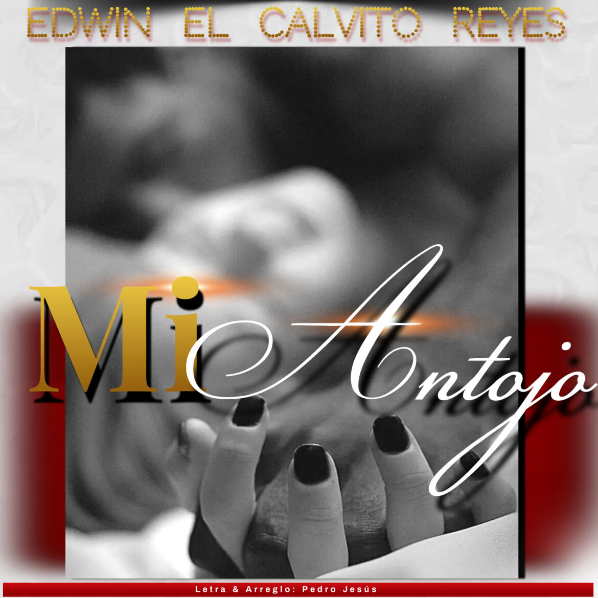 “Mi Antojo” el nuevo sencillo de Edwin “El Calvito” Reyes