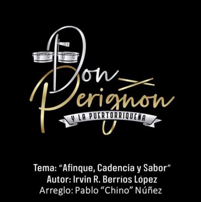 Don Perignon & La Puertorriqueña “Afinque, Cadencia Y Sabor”