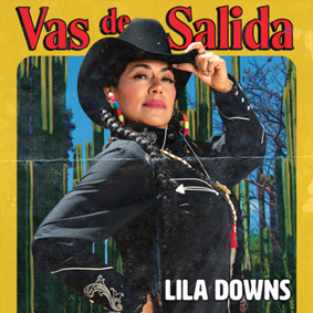 Lila Downs inicia proyecto de música mexicana con raíces sororas dando a conocer el sencillo “Vas de Salida”
