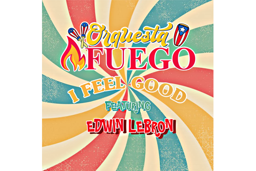 Orquesta Fuego presenta nuevo sencillo “I Feel Good”