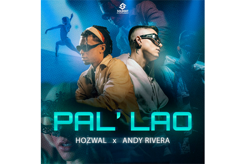 Hozwal y Andy Rivera lanzan “Pal’ lao”