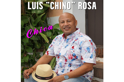 Luis ”Chino” Rosa lanza “Chica”