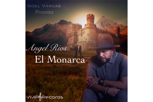 Noel Vargas presenta “El Monarca” ft. Ángel Ríos