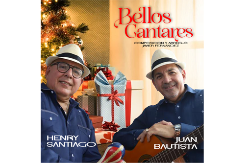 Bellos Cantares lo nuevo de Henry Santiago & Juan Bautista