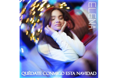 Elena presenta su nuevo sencillo “Quédate conmigo esta Navidad” como regalo de Navidad a todos sus seguidores